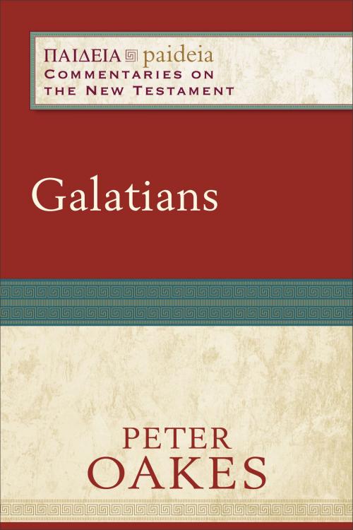 Cover of the book Galatians (Paideia: Commentaries on the New Testament) by Peter Oakes, Mikeal Parsons, Charles Talbert, Bruce Longenecker, Baker Publishing Group
