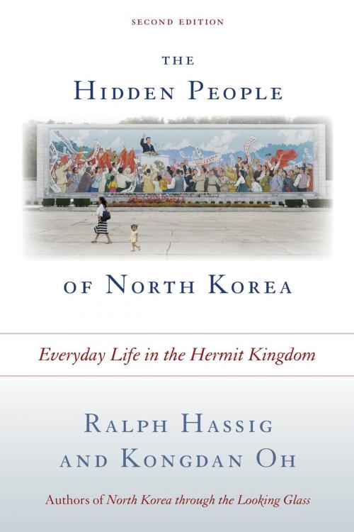 Cover of the book The Hidden People of North Korea by Ralph Hassig, Kongdan Oh, Rowman & Littlefield Publishers