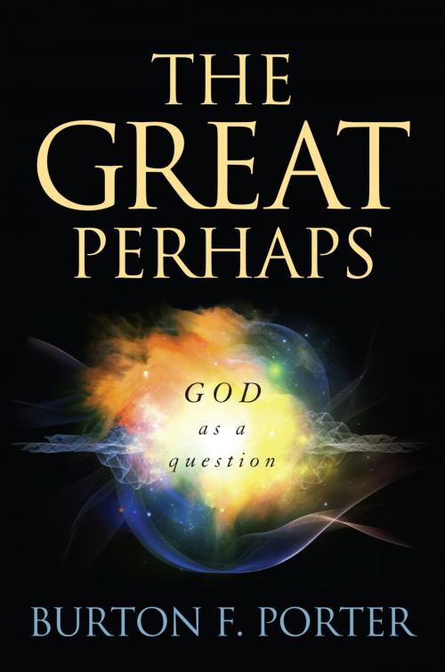 Cover of the book The Great Perhaps by Burton F. Porter, Rowman & Littlefield Publishers