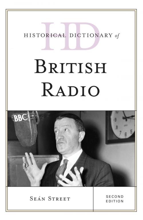 Cover of the book Historical Dictionary of British Radio by Seán Street, Rowman & Littlefield Publishers