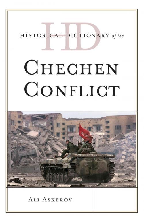 Cover of the book Historical Dictionary of the Chechen Conflict by Ali Askerov, Rowman & Littlefield Publishers