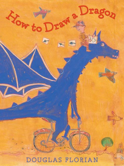 Cover of the book How to Draw a Dragon by Douglas Florian, Beach Lane Books