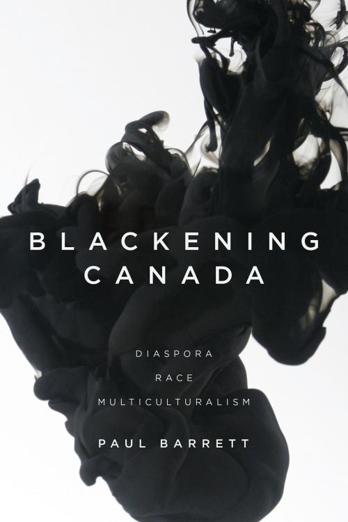 Cover of the book Blackening Canada by Paul Barrett, University of Toronto Press, Scholarly Publishing Division