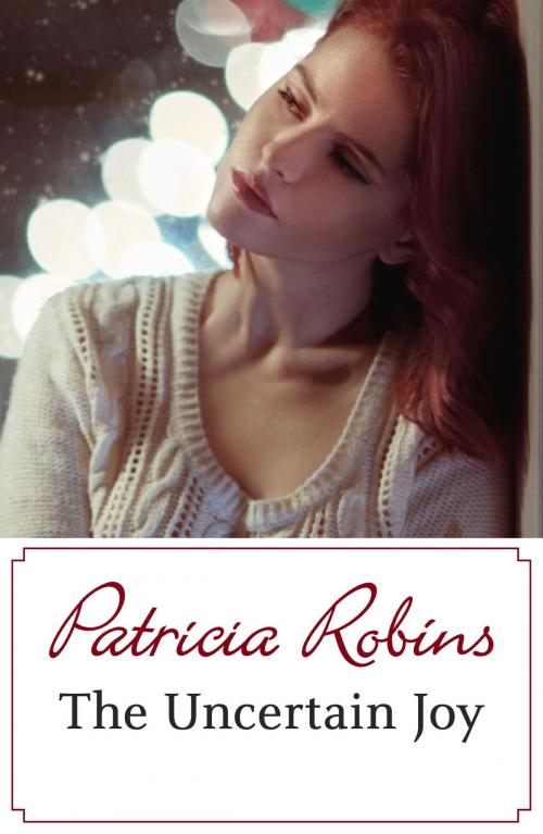 Cover of the book The Uncertain Joy by Patricia Robins, Hodder & Stoughton