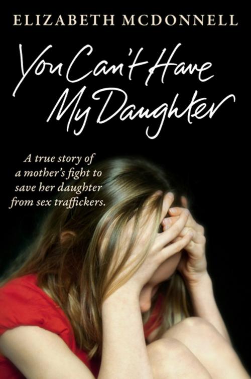 Cover of the book You Can't Have My Daughter by Elizabeth McDonnell, Pan Macmillan