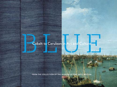 Cover of the book Blue by Museum of Fine Arts, Boston, Chronicle Books LLC