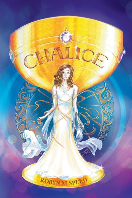 Cover of the book Chalice by Robyn M Speed, Balboa Press AU
