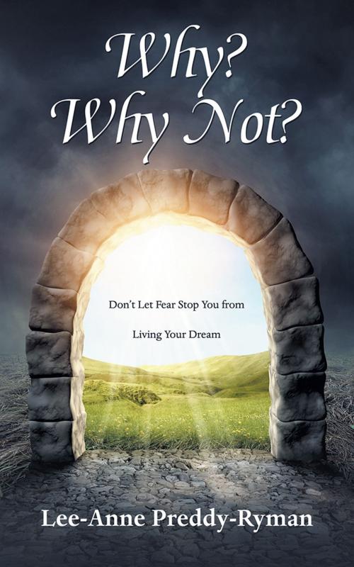 Cover of the book Why? Why Not? by Lee-Anne Preddy-Ryman, Balboa Press AU