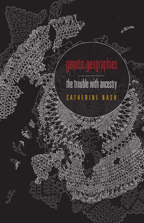 Cover of the book Genetic Geographies by Catherine Nash, University of Minnesota Press