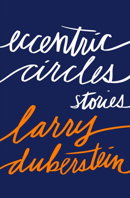 Cover of the book Eccentric Circles by Larry Duberstein, The Permanent Press