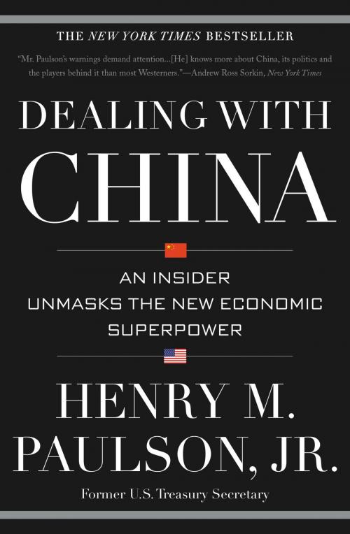 Cover of the book Dealing with China by Henry M. Paulson, Grand Central Publishing