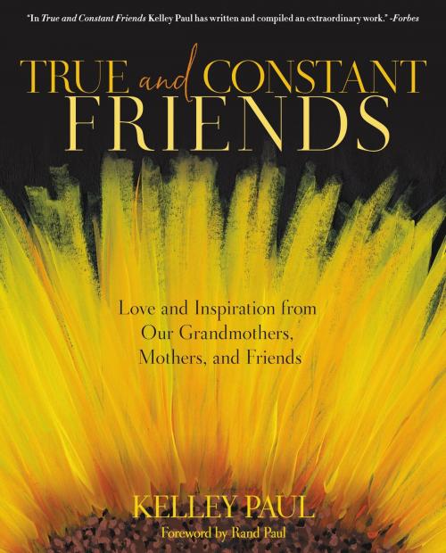Cover of the book True and Constant Friends by Kelley Paul, Center Street