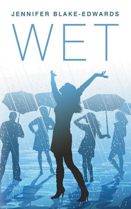 Cover of the book Wet by Jennifer Blake-Edwards, Abbott Press