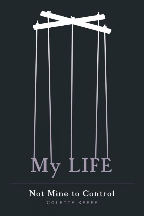 Cover of the book My Life by Colette Keefe, FriesenPress