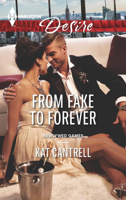 Cover of the book From Fake to Forever by Kat Cantrell, Harlequin