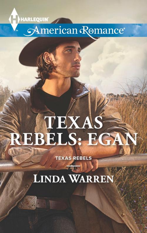 Cover of the book Texas Rebels: Egan by Linda Warren, Harlequin