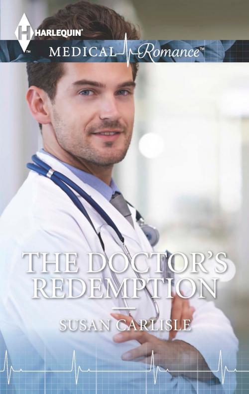 Cover of the book The Doctor's Redemption by Susan Carlisle, Harlequin