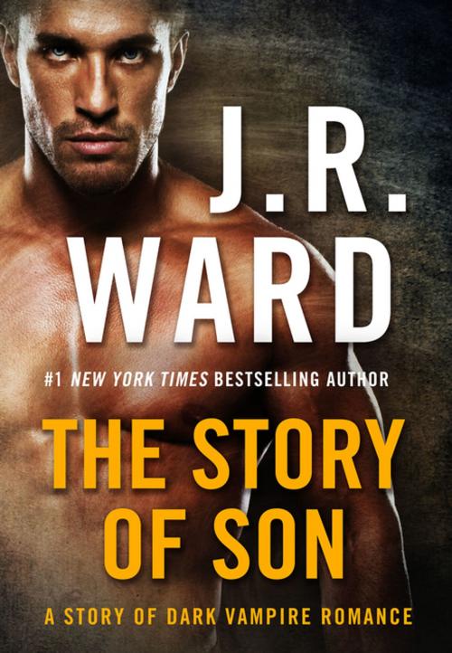 Cover of the book The Story of Son by J. R. Ward, St. Martin's Press