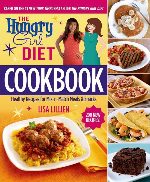 Cover of the book The Hungry Girl Diet Cookbook by Lisa Lillien, St. Martin's Press