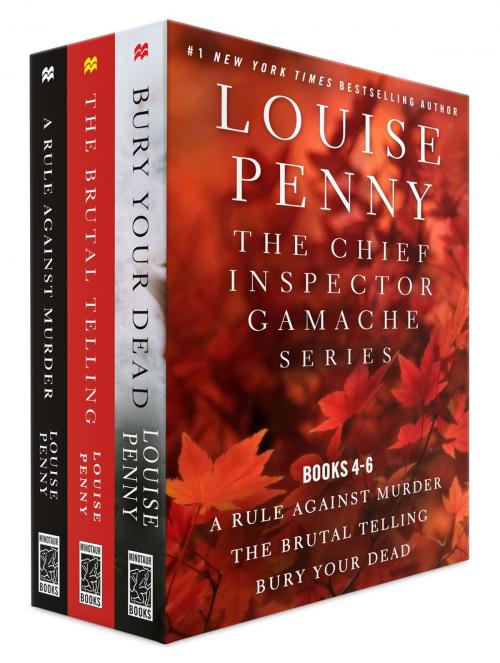 Cover of the book The Chief Inspector Gamache Series, Books 4-6 by Louise Penny, St. Martin's Press