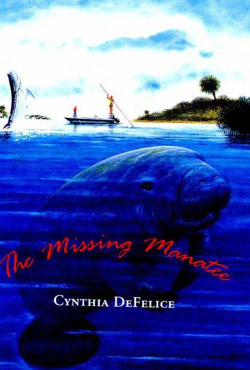 Cover of the book The Missing Manatee by Cynthia DeFelice, Farrar, Straus and Giroux (BYR)