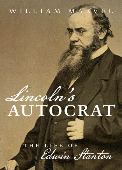 Cover of the book Lincoln's Autocrat by William Marvel, The University of North Carolina Press