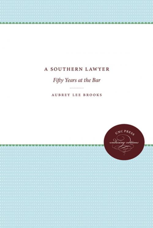 Cover of the book A Southern Lawyer by Aubrey Lee Brooks, The University of North Carolina Press