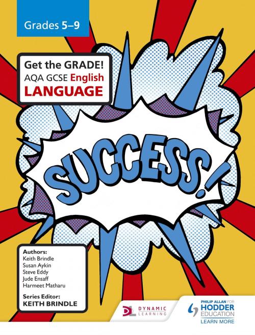 Cover of the book AQA GCSE English Language Grades 5-9 Student Book by Keith Brindle, Susan Aykin, Steve Eddy, Hodder Education