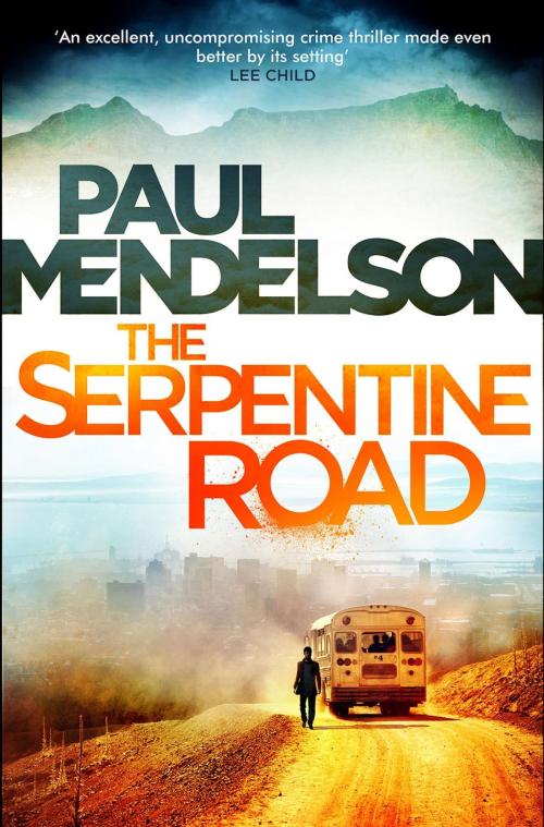 Cover of the book The Serpentine Road by Paul Mendelson, Little, Brown Book Group