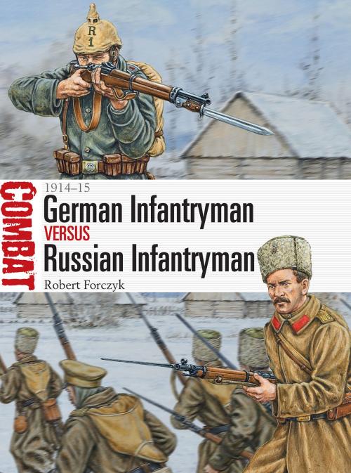 Cover of the book German Infantryman vs Russian Infantryman by Robert Forczyk, Bloomsbury Publishing