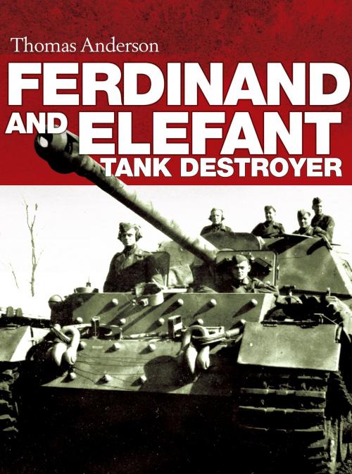 Cover of the book Ferdinand and Elefant Tank Destroyer by Thomas Anderson, Bloomsbury Publishing