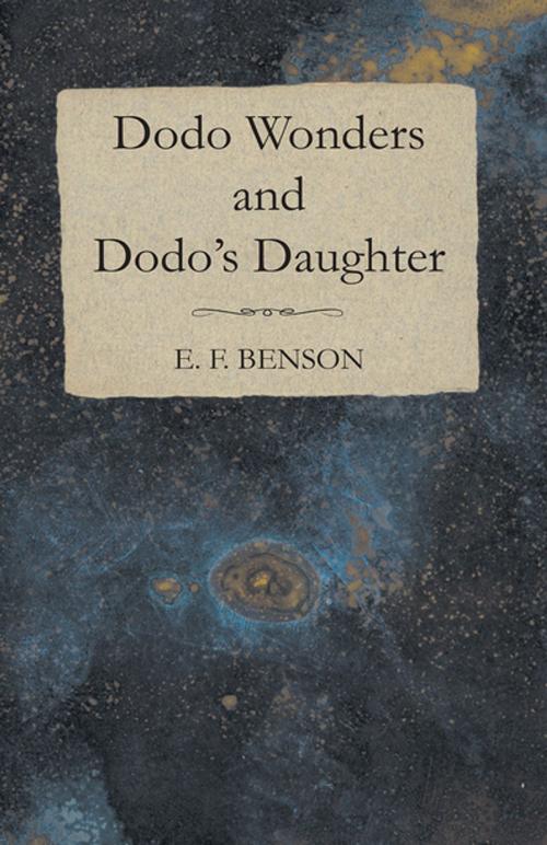 Cover of the book Dodo Wonders and Dodo's Daughter by E. F. Benson, Read Books Ltd.