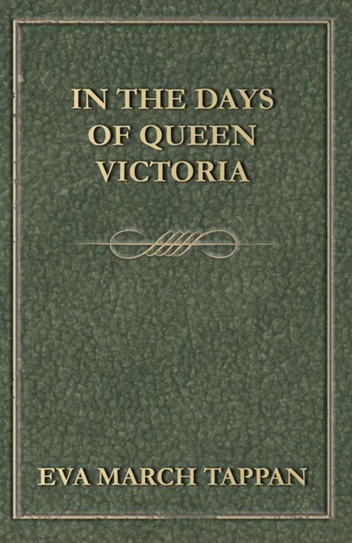 Cover of the book In the Days of Queen Victoria by Eva March Tappan, Read Books Ltd.