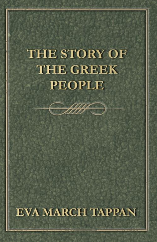 Cover of the book The Story of the Greek People by Eva March Tappan, Read Books Ltd.