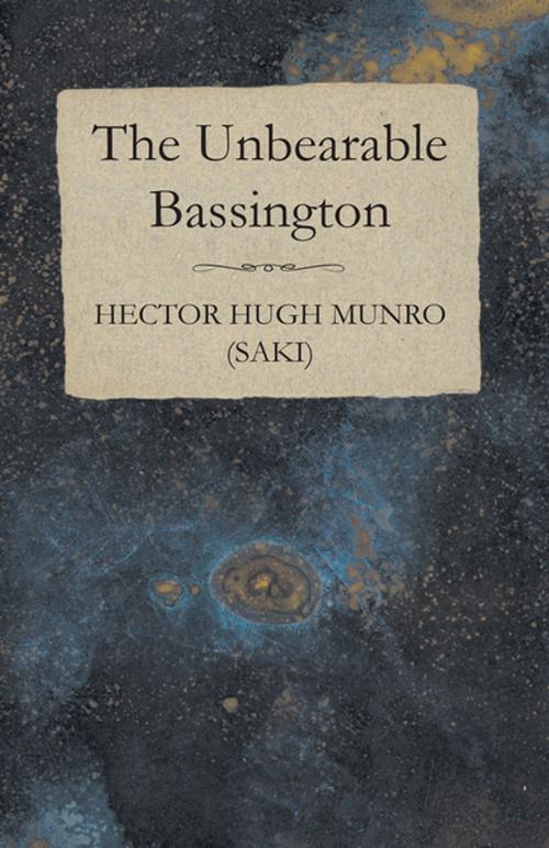 Cover of the book The Unbearable Bassington by Hector Hugh Munro, Read Books Ltd.