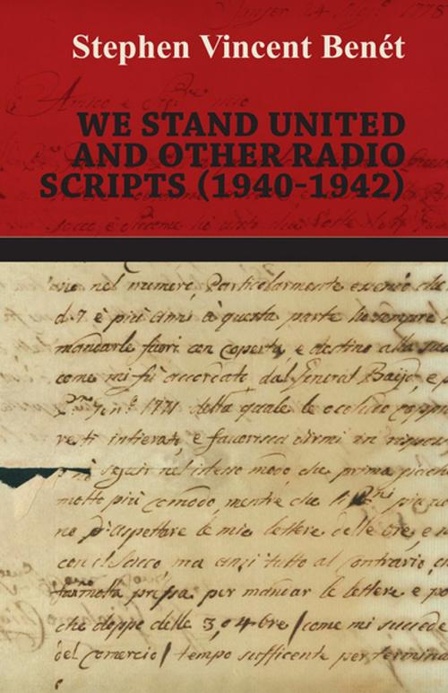 Cover of the book We Stand United and other Radio Scripts (1940-1942) by Stephen Vincent Benét, Read Books Ltd.