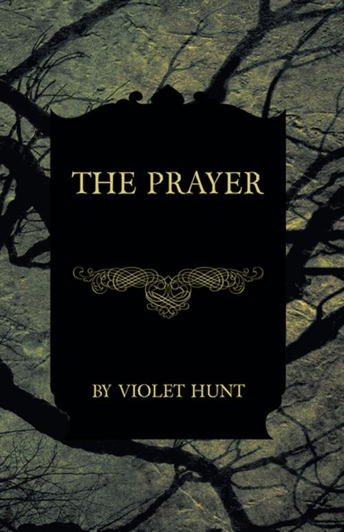 Cover of the book The Prayer by Violet Hunt, Read Books Ltd.