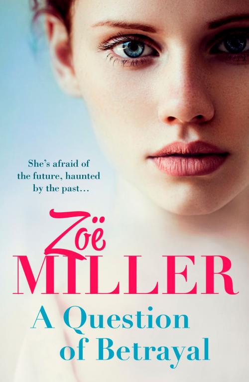 Cover of the book A Question of Betrayal by Zoe Miller, Hachette Ireland