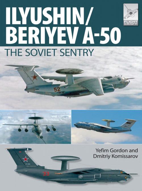 Cover of the book Flight Craft 6: Ily'yushin/Beriyev A-50 by Yefim Gordon, Pen and Sword
