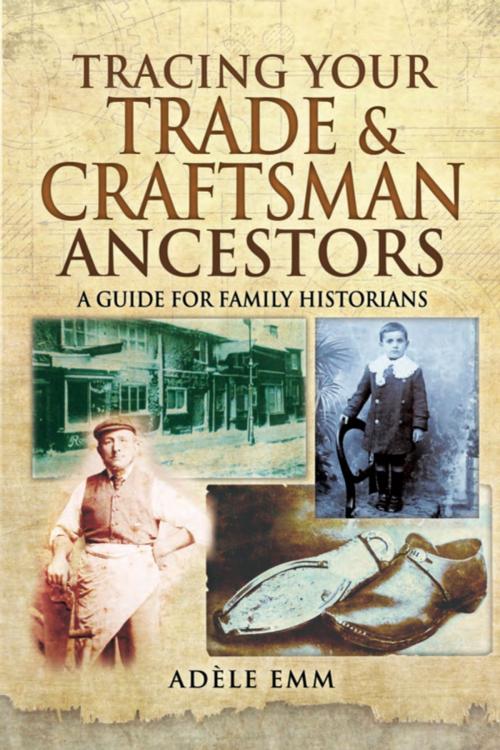 Cover of the book Tracing Your Trade & Craftsman Ancestors by Adele Emm, Pen and Sword