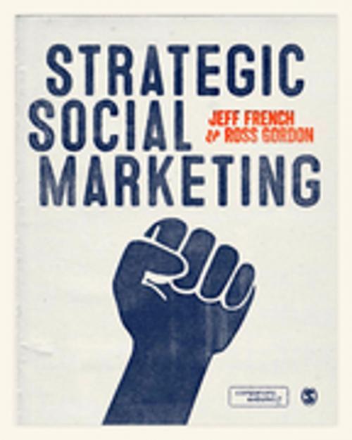 Cover of the book Strategic Social Marketing by Jeff French, Ross Gordon, SAGE Publications