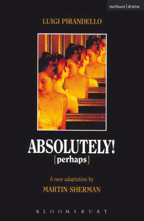 Cover of the book Absolutely Perhaps by Luigi Pirandello, Bloomsbury Publishing