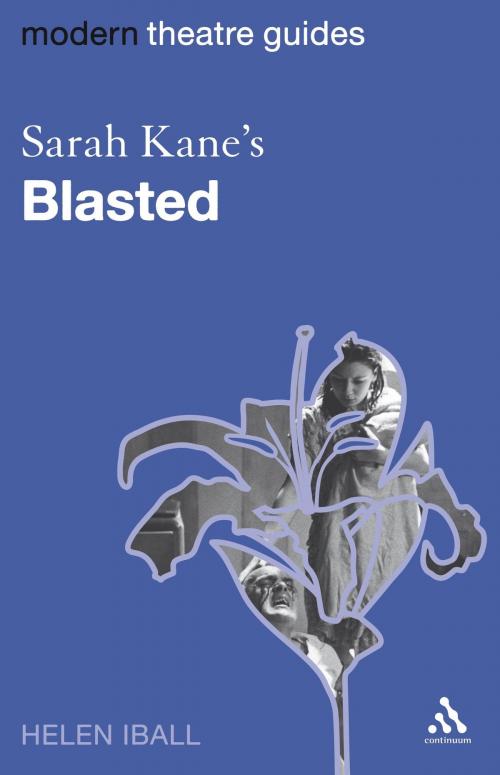 Cover of the book Sarah Kane's Blasted by Dr Helen Iball, Bloomsbury Publishing
