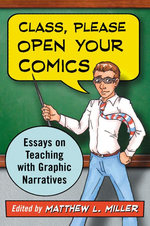 Cover of the book Class, Please Open Your Comics by , McFarland & Company, Inc., Publishers