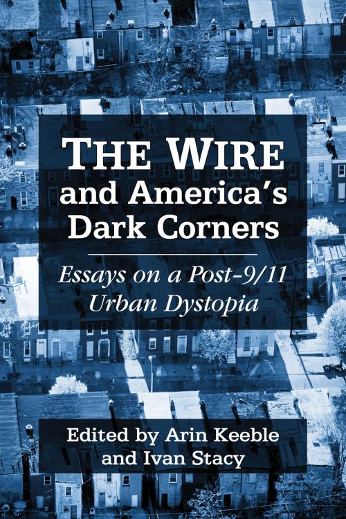 Cover of the book The Wire and America's Dark Corners by , McFarland & Company, Inc., Publishers