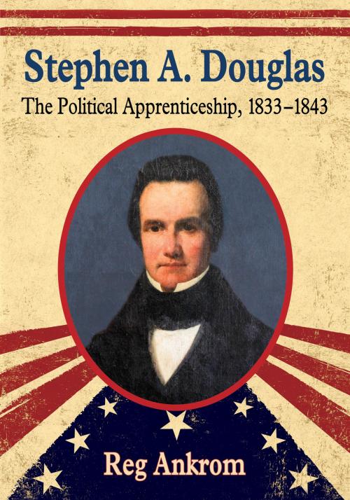 Cover of the book Stephen A. Douglas by Reg Ankrom, McFarland & Company, Inc., Publishers