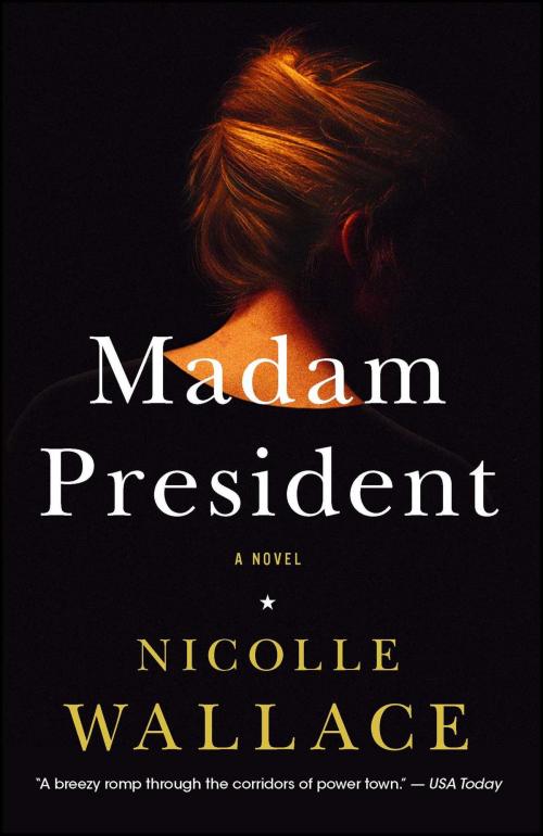 Cover of the book Madam President by Nicolle Wallace, Atria/Emily Bestler Books