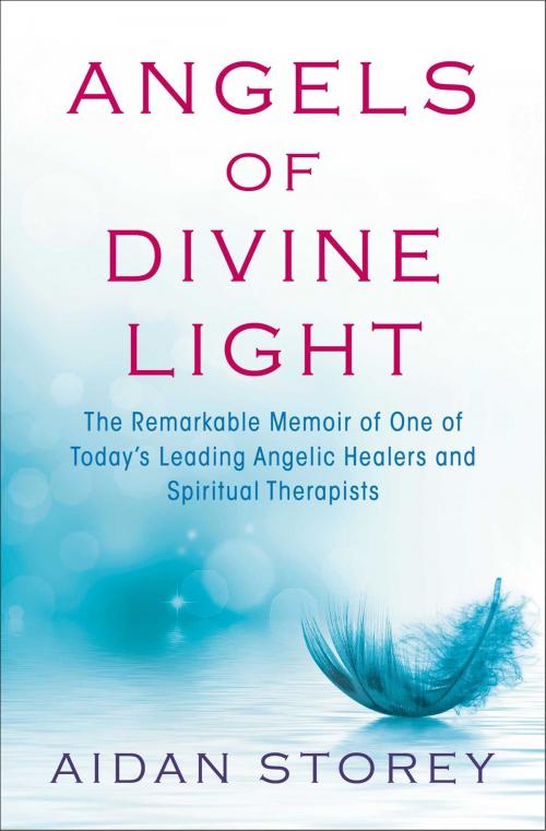 Cover of the book Angels of Divine Light by Aidan Storey, Atria Books