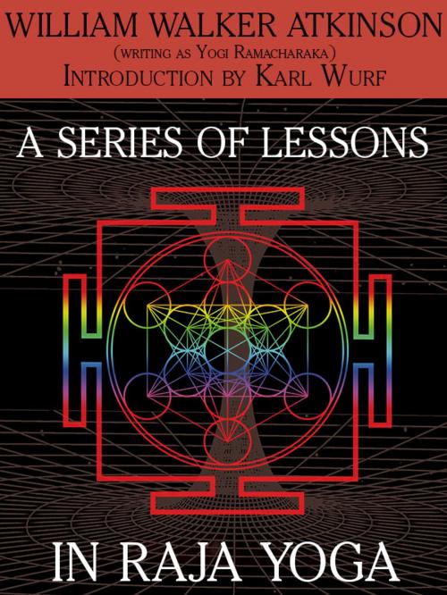 Cover of the book A Series of Lessons in Raja Yoga by William Walker Atkinson, Wildside Press LLC