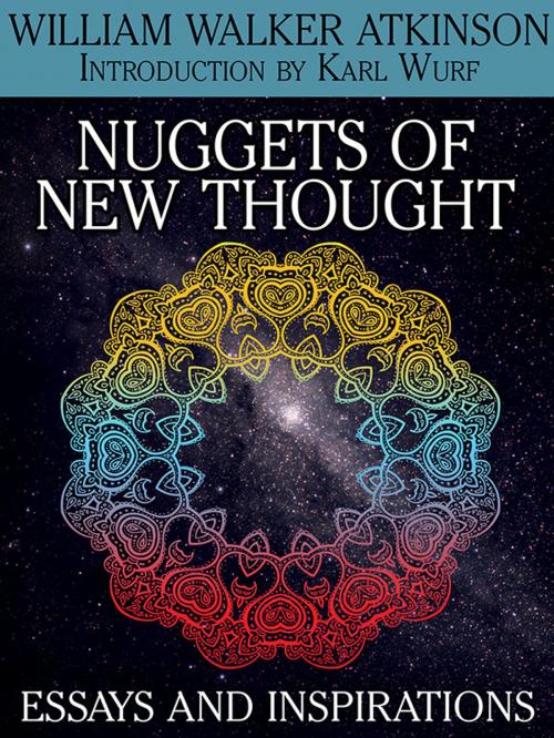 Cover of the book Nuggets of the New Thought: Essays and Inspirations by William Walker Atkinson, Wildside Press LLC